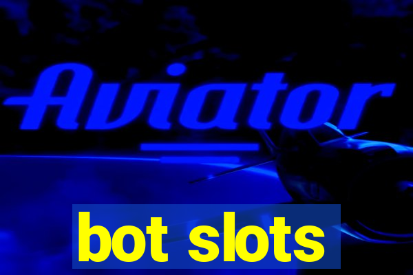 bot slots